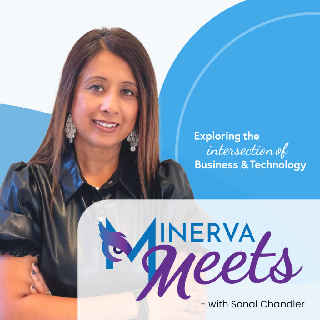 Minerva Consulting Inc. Podcast Cover "Minerva Meets" a podcast about the intersection of Business and Technology